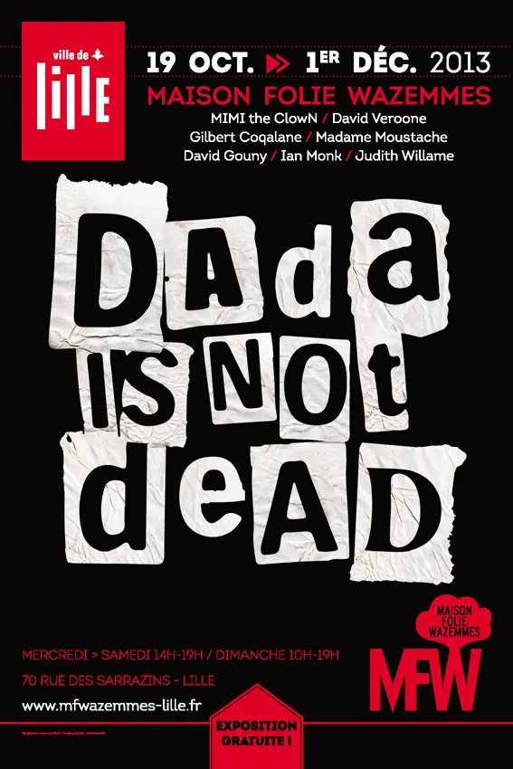 Affiche pour l'exposition 'dada is not dead' à la Maison Folie Wazemmes (LILLE)